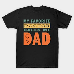 My Favorite Doctor Calls Me Dad T-Shirt